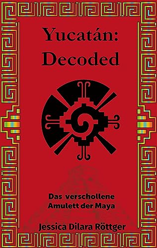 Yucatán: Decoded: Das verschollene Amulett der Maya