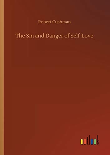 The Sin and Danger of Self-Love