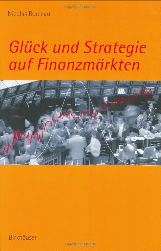 Glück und Strategie auf Finanzmärkten: Mathematische Grundlagen und Konzepte