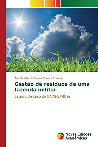 Gestão de resíduos de uma fazenda militar: Estudo de caso da FAYS-SP-Brasil