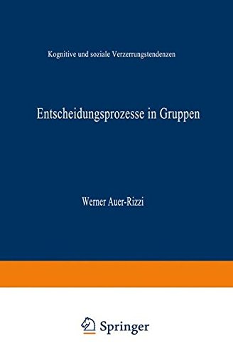 Entscheidungsprozesse in Gruppen: Kognitive und soziale Verzerrungstendenzen (DUV Sozialwissenschaft) (German Edition)