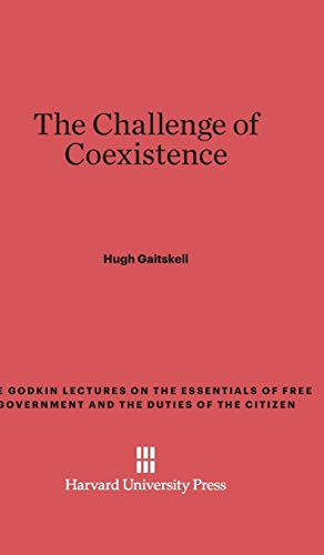 The Challenge of Coexistence (Godkin Lectures on the Essentials of Free Government and the, Band 7)