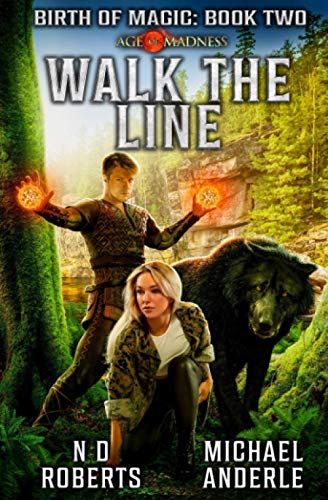 Walk The Line: A Kurtherian Gambit Series (Birth Of Magic, Band 2)