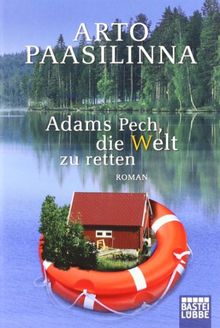 Adams Pech, die Welt zu retten: Roman