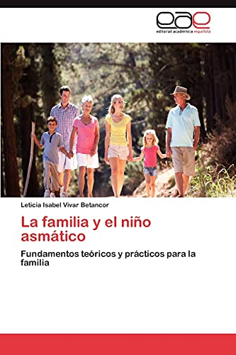 La familia y el niño asmático: Fundamentos teóricos y prácticos para la familia