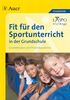 Fit für den Sportunterricht in der Grundschule: Grundwissen - Praxisbausteine
