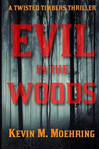 Evil in the Woods: A Twisted Timbers Thriller (Twisted Timbers Series, Band 2)