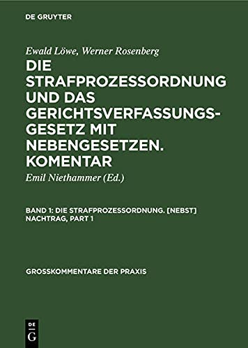 Die Strafprozessordnung. [Nebst] Nachtrag (Großkommentare der Praxis)