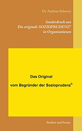 Sonderdruck aus Die originale SOZIOPRUDENZ® in Organisationen: Studien und Essays zur politisch-sozialen Weltklugheit