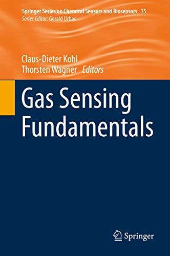 Gas Sensing Fundamentals (Springer Series on Chemical Sensors and Biosensors (15), Band 15)