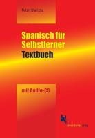 Spanisch für Selbstlerner: Textbuch mit Übungen