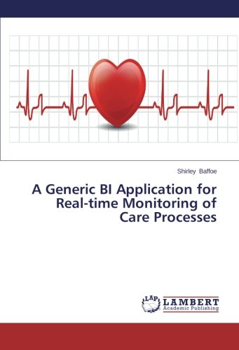A Generic BI Application for Real-time Monitoring of Care Processes