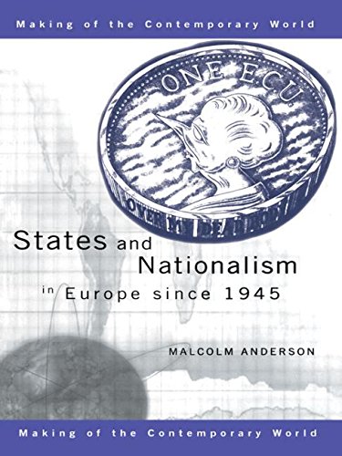 States and Nationalism in Europe since 1945 (The Making of the Contemporary World)