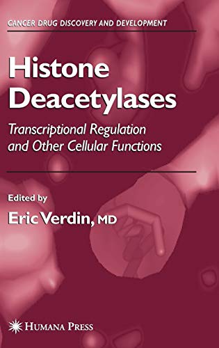 Histone Deacetylases: Transcriptional Regulation and Other Cellular Functions (Cancer Drug Discovery and Development)