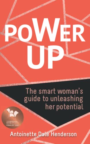 Power Up: The Smart Woman's Guide To Unleashing Her Potential