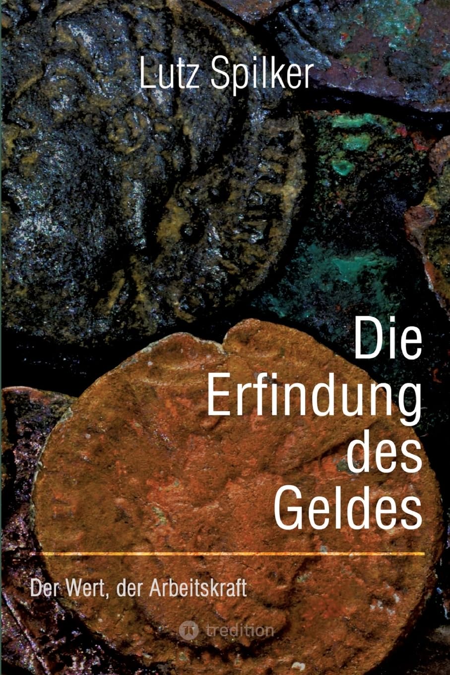 Die Erfindung des Geldes: Der Wert, der Arbeitskraft