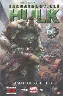 Indestructible Hulk - Volume 1: Agent of S.H.I.E.L.D. (Marvel Now)