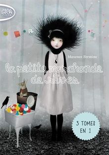 La petite marchande de rêves : trilogie