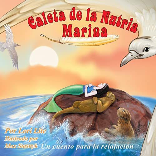 Lori Lite Caleta De La Nutria Marina, Un Cuento Para La Relajación Que Enseña La Respiración Profunda Para Reducir La Ansiedad, El Estrés Y La Ira, A La
