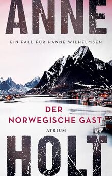 Der norwegische Gast: Ein Fall für Hanne Wilhelmsen (Hanne-Wilhelmsen-Reihe)