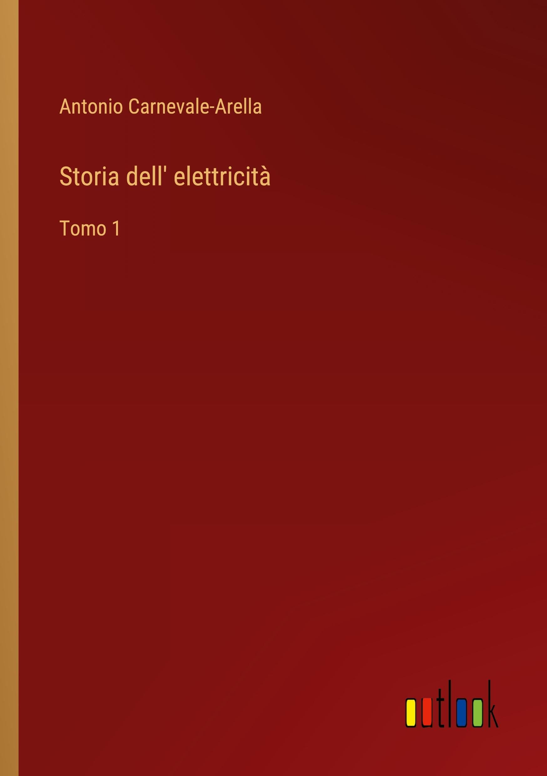 Storia dell' elettricità: Tomo 1