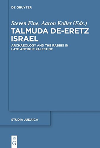 Talmuda de-Eretz Israel: Archaeology and the Rabbis in Late Antique Palestine (Studia Judaica, Band 73)