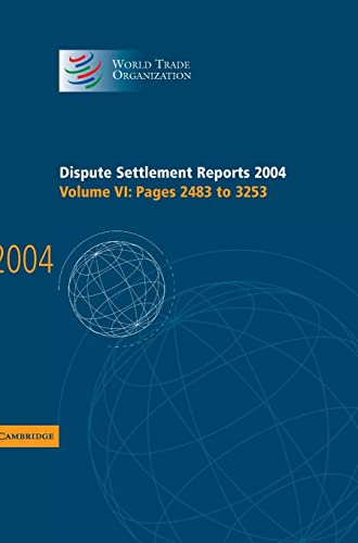 Dispute Settlement Reports Complete Set 178 Volume Hardback Set: Dispute Settlement Reports 2004 (World Trade Organization Dispute Settlement Reports, Band 11)