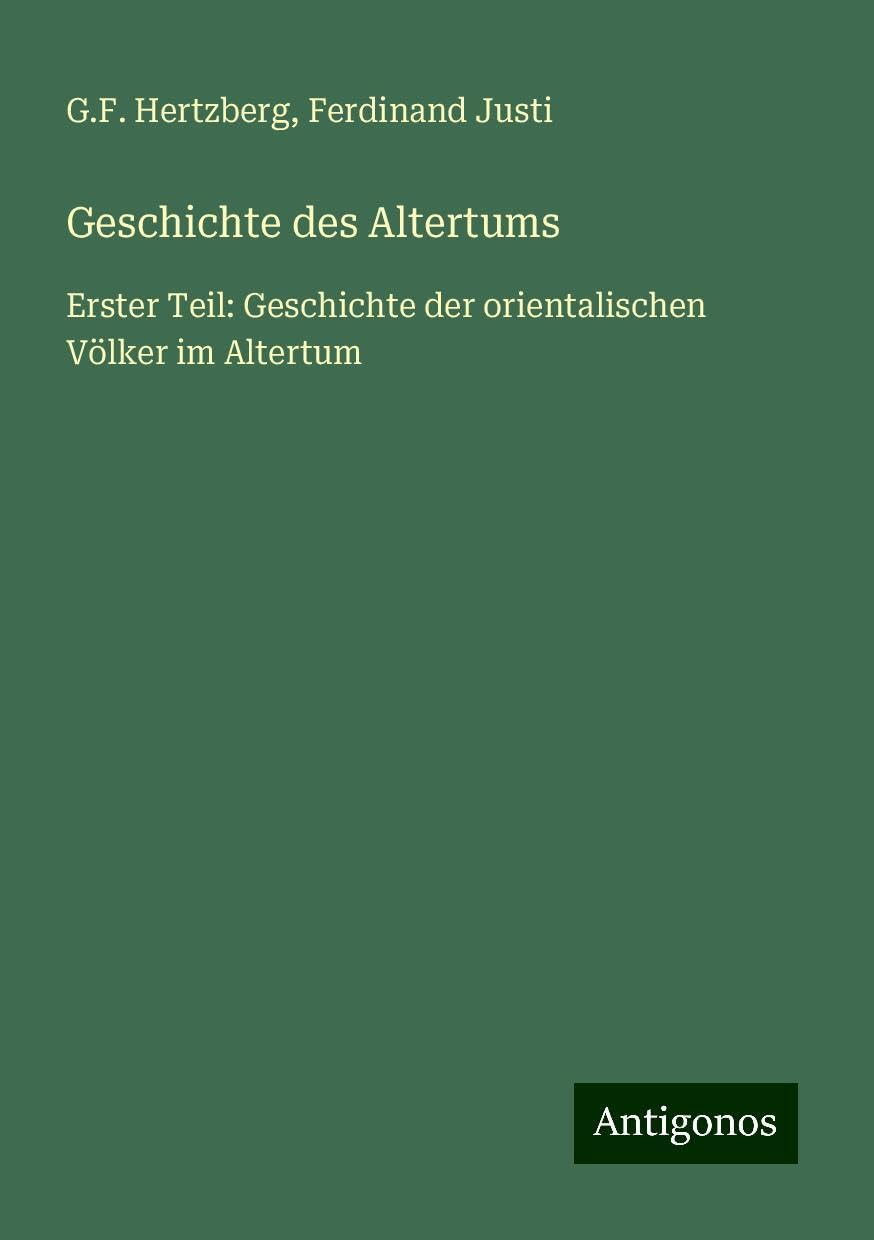 Geschichte des Altertums: Erster Teil: Geschichte der orientalischen Völker im Altertum