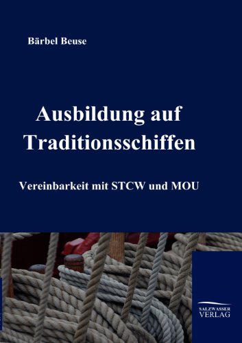Die Ausbildung auf Traditionsschiffen: Vereinbarkeit mit STCW und MOU