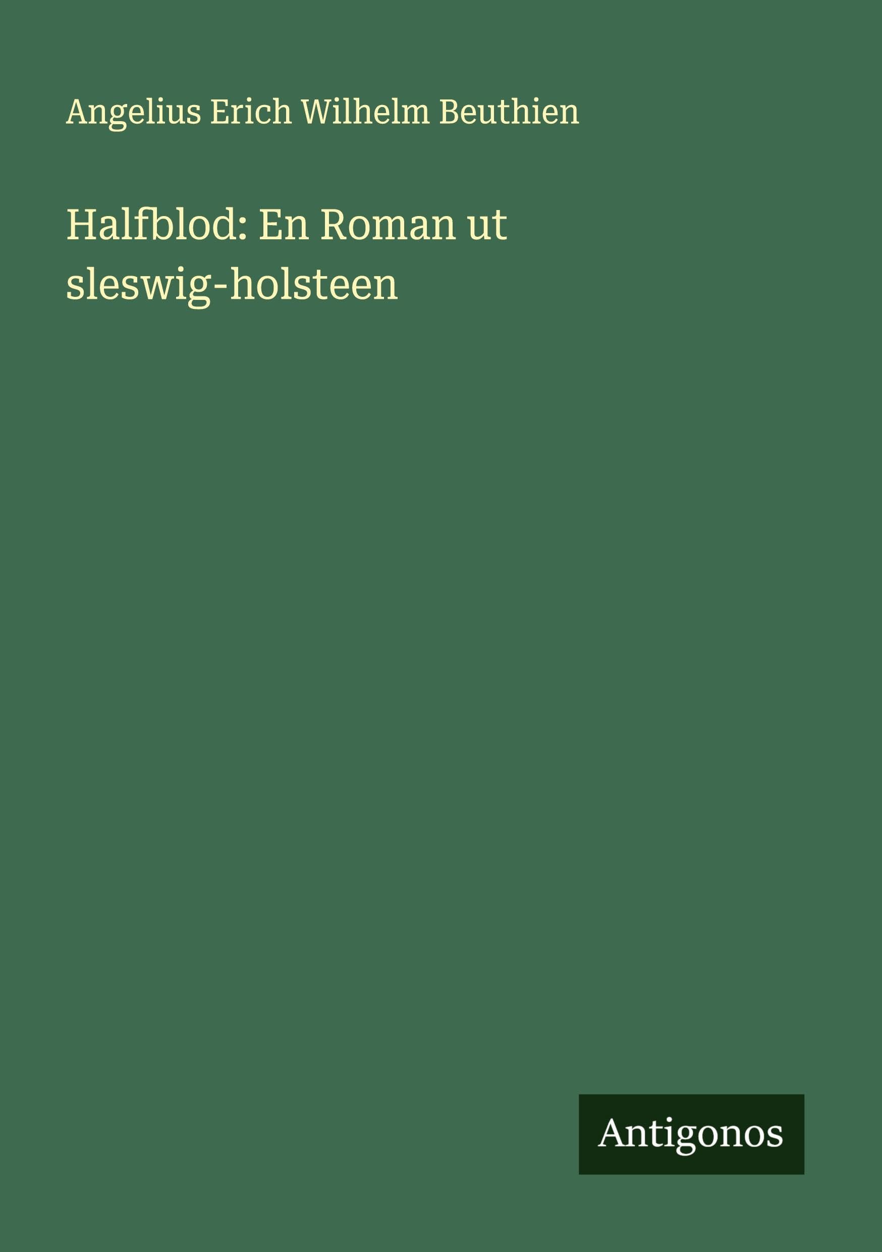 Halfblod: En Roman ut sleswig-holsteen