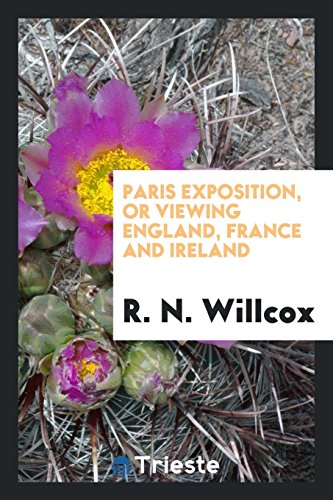 Paris Exposition, or Viewing England, France and Ireland