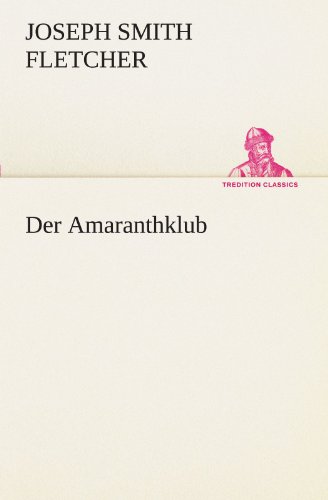 Der Amaranthklub (TREDITION CLASSICS)