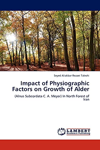 Impact of Physiographic Factors on Growth of Alder: (Alnus Subcordata C. A. Meyer) In North Forest of Iran