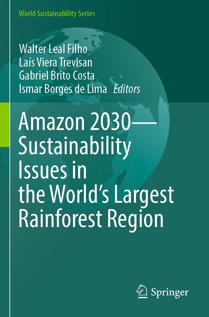 Amazon 2030 - Sustainability Issues in the World's Largest Rainforest Region