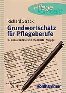 Grundwortschatz für Pflegeberufe (Pflege kompakt)