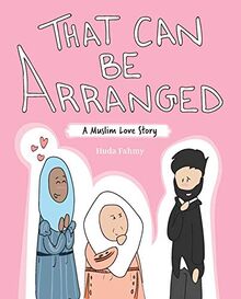 Fahmy, H: That Can Be Arranged: A Muslim Love Story