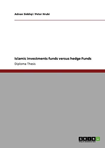 Islamic investments funds versus hedge Funds: Diplomarbeit