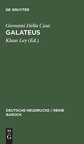 Galateus: Das Büchlein von erbarn, höflichen und holdseligen Sitten (Deutsche Neudrucke / Reihe Barock, Band 34)