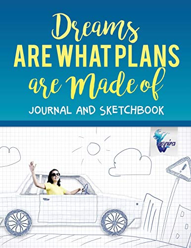 Dreams are What Plans are Made of | Journal and Sketchbook