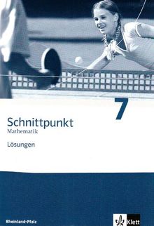 Schnittpunkt Mathematik - Ausgabe für Rheinland-Pfalz. Neubearbeitung / Lösungen 7. Schuljahr