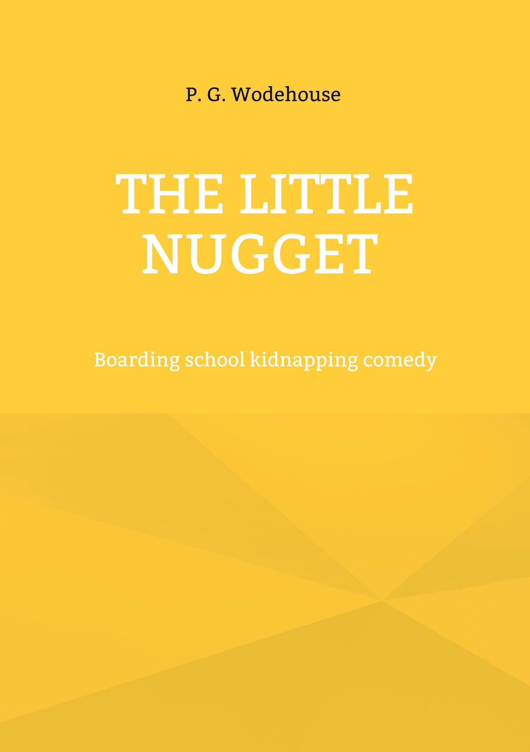 The Little Nugget : Boarding school kidnapping comedy