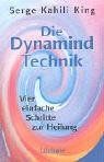 Die Dynamind-Technik: Vier einfache Schritte zur Heilung