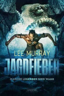 JAGDFIEBER - Manche Legenden sind wahr: Horrorthriller, Abenteuer