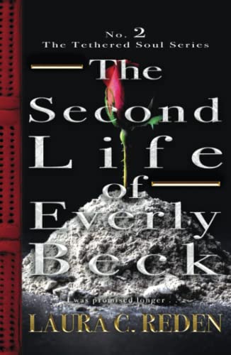 The Second Life of Everly Beck: The Tethered Soul Series