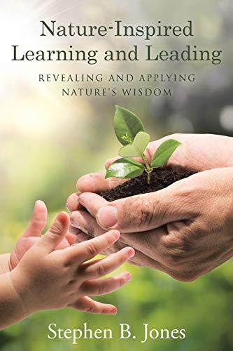 Nature-Inspired Learning and Leading: Revealing and Applying Nature’s Wisdom