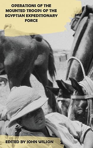 OPERATIONS OF THE MOUNTED TROOPS OF THE EGYPTIAN EXPEDITIONARY FORCE