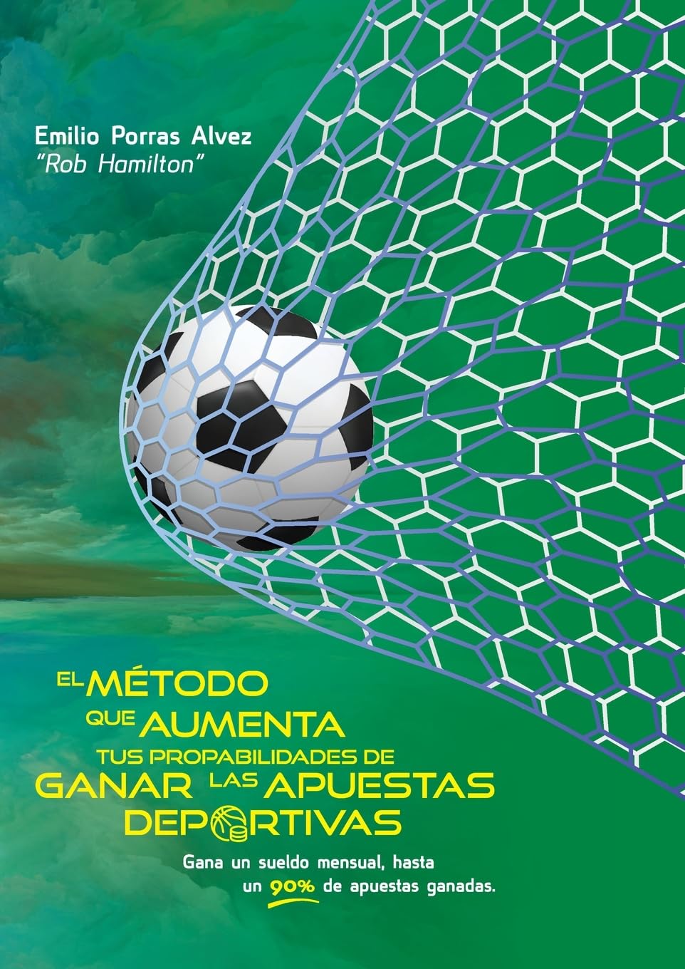EL MÉTODO QUE AUMENTA TUS PROBABILIDADES DE GANAR LAS APUESTAS DEPORTIVAS, Gana un Sueldo Mensual, Hasta un 90% de Apuestas Ganadas.: Más de 20 Años de Experiencia Haciendo Apuestas