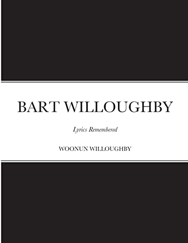 BART WILLOUGHBY: Lyrics Remembered