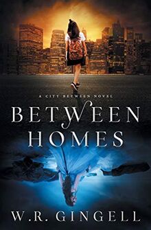 Between Homes (City Between, Band 5)