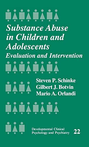 Substance Abuse in Children and Adolescents: Evaluation and Intervention (Developmental Clinical Psychology & Psychiatry, Band 22)